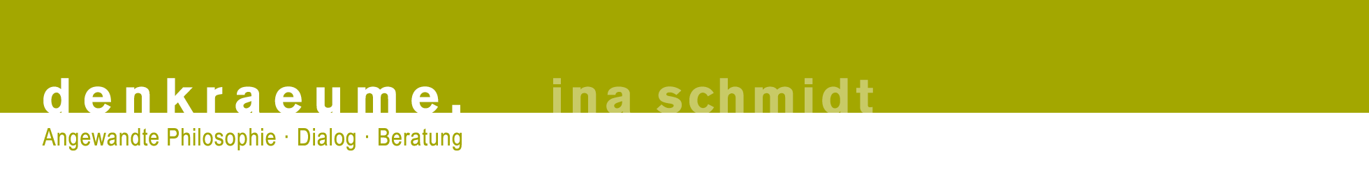 Denkräume · Ina Schmidt · Angewandte Philosophie · Dialog · Beratung